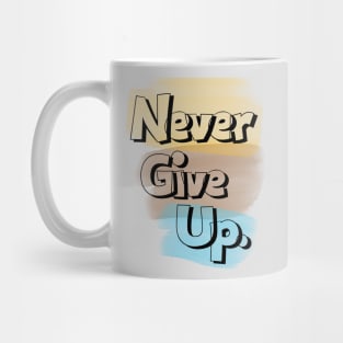 Never give up Mug